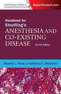 Handbook for Stoelting's Anesthesia and Co-Existing Disease; Roberta L. Hines, Katherine Marschall; 2012
