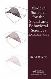 Modern Statistics for the Social and Behavioral Sciences; Rand Wilcox; 2011