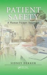 Patient Safety; Sidney Dekker; 2011