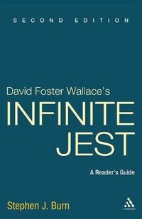 David Foster Wallace's Infinite Jest; Stephen J. Burn; 2012