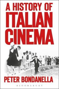 A History of Italian Cinema; Peter E. Bondanella; 2009