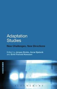 Adaptation Studies; Anne Gjelsvik, Jorgen Bruhn, Eirik Frisvold Hanssen; 2013