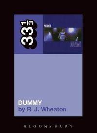 Portishead's Dummy; R J Wheaton; 2011