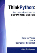 Think Python: An Introduction to Software Design: How to Think Like a Computer Scientist; Allen B. Downey; 2009