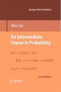 Intermediate Course in Probability; Allan Gut; 2009