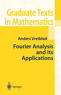 Fourier Analysis and Its Applications; Anders Vretblad; 2010