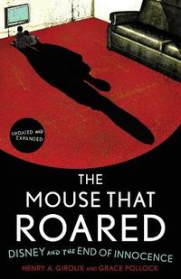 The Mouse that Roared; Henry A. Giroux, Grace Pollock; 2010