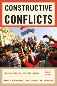 Constructive Conflicts; Louis Kriesberg, Bruce W. Dayton; 2011
