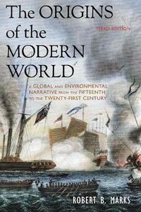 The Origins of the Modern World; Robert B Marks; 2015