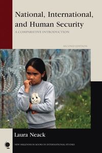National, International, and Human Security; Laura Neack; 2017