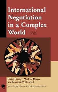 International Negotiation in a Complex World; Brigid Starkey, Mark A Boyer, Jonathan Wilkenfeld; 2016