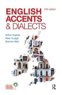English Accents and Dialects; Arthur Hughes, Peter Trudgill, Dominic Watt; 2012