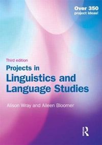 Projects in Linguistics and Language Studies; Alison Wray; 2012