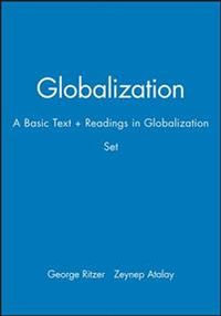 Globalization: A Basic Text + Readings in Globalization Set; George Ritzer, Zeynep Atalay; 2010