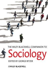 The Wiley-Blackwell Companion to Sociology; George Ritzer; 2011