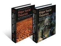 The Wiley-Blackwell Companion to Major Social Theorists; George Ritzer, Jeffrey Stepnisky; 2011