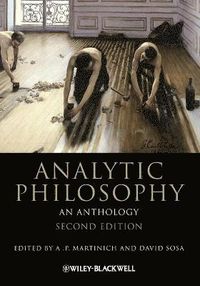 Analytic Philosophy: An Anthology; A. P. Martinich, David Sosa; 2011