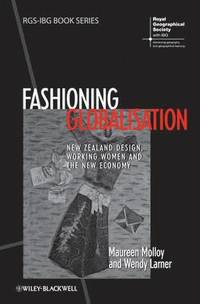 Fashioning Globalization; Wendy Stainton-Rogers, Gunilla Molloy, Maureen Leahey, Andreas Klärner; 2013