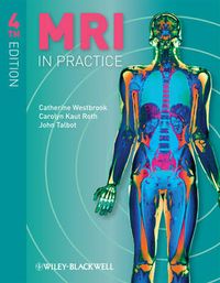 MRI in Practice; Catherine Westbrook, Carolyn Kaut Roth; 2011