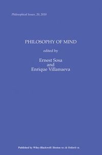 Philosophical Issues, Volume 20: Philosophy of Mind; Ernest Sosa, Enrique Villanueva; 2011