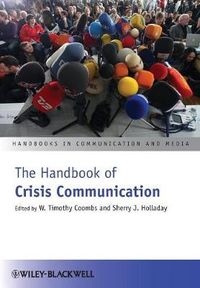 The Handbook of Crisis Communication; W. Timothy Coombs, Sherry J. Holladay; 2011