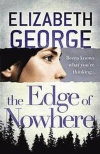 The Edge of Nowhere; Elizabeth George; 2012