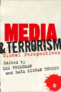 Media and Terrorism; Des Freedman, Daya Kishan Thussu; 2011
