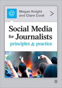 Social Media for Journalists; Megan Knight, Clare Cook; 2013