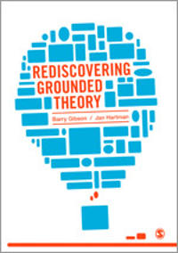 Rediscovering Grounded Theory; Barry Gibson, Jan Hartman; 2013