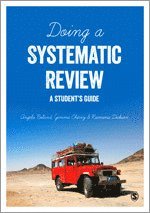 Doing a Systematic Review; Angela Boland, M. G. Cherry, R. Dickson; 2013