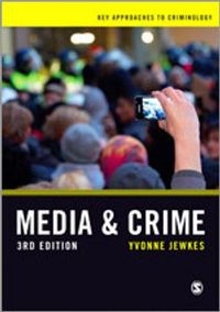 Media and Crime; Yvonne Jewkes; 2015