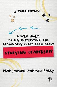 A Very Short, Fairly Interesting and Reasonably Cheap Book about Studying Leadership; Brad Jackson; 2018