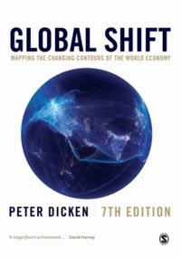 Global shift - mapping the changing contours of the world economy; Peter Dicken; 2015
