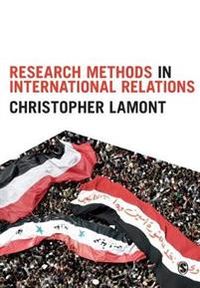 Research Methods in International Relations; Christopher Lamont; 2015