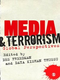 Media and Terrorism
                E-bok; Des Freedman, Daya Kishan Thussu; 2011