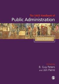 The SAGE Handbook of Public Administration; B Guy Peters; 2014