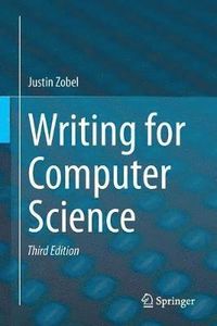 Writing for Computer Science; Justin Zobel; 2015