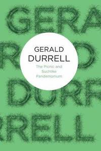 The Picnic and Suchlike Pandemonium; Gerald Durrell; 2012