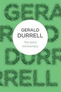 The Ark's Anniversary; Gerald Durrell; 2012