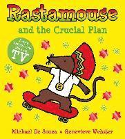 Rastamouse and the Crucial Plan; Genevieve Webster, Michael De Souza; 2012