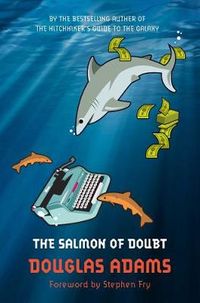 The Salmon of Doubt; Stephen Fry; 2012