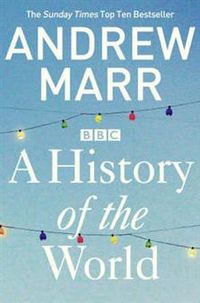 A History of the World; Andrew Marr; 2013