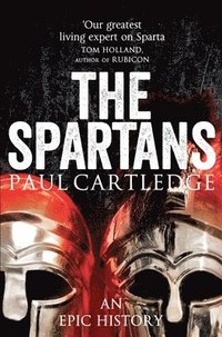 The Spartans; Paul Cartledge; 2013