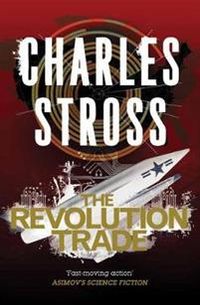 The Revolution Trade; Stross Charles; 2013