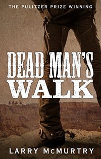 Dead Man's Walk; Larry McMurtry; 2015