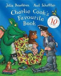Charlie Cook's Favourite Book 10th Anniversary Edition; Julia Donaldson; 2015