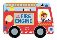 Whizzy Wheels: My First Fire Engine; Billet Marion; 2015