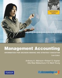 Management Accounting: Information for Decision-Making and Strategy Execution
                E-bok; Anthony A. Atkinson, S. Mark Young, Ella Mae Matsumura, Robert S. Kaplan; 2013