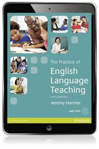 The Practice of English Language Teaching; Jeremy Harmer; 2015