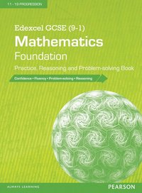 Edexcel GCSE (9-1) Mathematics: Foundation Practice, Reasoning and Problem-solving Book; Pearson Education, Limited; 2015